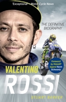 Valentino Rossi: The Definitive Biography 1789464188 Book Cover