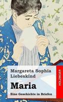 Maria: Eine Geschichte in Briefen 1482645483 Book Cover