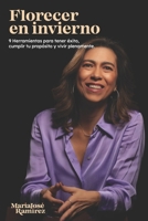 FLORECER EN INVIERNO: Nueve herramientas para tener éxito, cumplir tu propósito y vivir plenamente B08QSDRHRT Book Cover