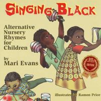 Singing Black: Alternative Nursery Rhymes for Children 0940975807 Book Cover