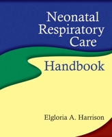 Neonatal Respiratory Care Handbook 076375546X Book Cover