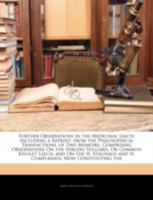 Further Observations in the Medicinal Leech: Including a Reprint, from the Philosophical Transactions, of Two Memoirs, Comprising Observations on the 1144780101 Book Cover