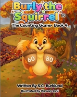 Burly the Squirrel: The Counting Game- Book 4 B0G64PB3TP Book Cover