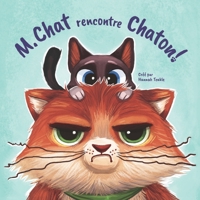 M. Chat rencontre Chaton! (French Edition) 1712897926 Book Cover