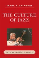 The Culture of Jazz: Jazz as Critical Culture 0761841350 Book Cover