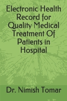 Electronic Health Record for Quality Medical Treatment Of Patients in Hospital 1691564893 Book Cover