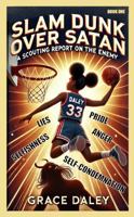 Slam Dunk Over Satan: A Scouting Report on the Enemy B0FB6XHVRD Book Cover