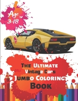 The Ultimate Vintage Cars Jumbo Coloring Book Age 3-18: Great Coloring Book for Kids and Any Fan of Vintage Cars with 50 Exclusive Illustrations (Perfect for Children and adults) 1696885132 Book Cover