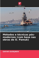 Métodos e técnicas pós-modernos (com base nas obras de O. Pamuk) 6205758245 Book Cover