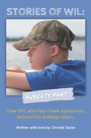Stories of Wil: Puberty Part 1: How Wil, Who Has Down Syndrome, Entered His Teenage Years B08CPLDTXF Book Cover