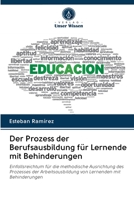 Der Prozess der Berufsausbildung für Lernende mit Behinderungen: Einfallsreichtum für die methodische Ausrichtung des Prozesses der Arbeitsausbildung von Lernenden mit Behinderungen 6202889292 Book Cover