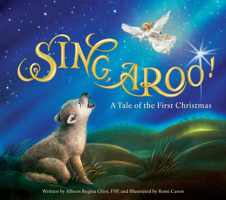 Sing, Aroo!: A Tale of the First Christmas 0819831786 Book Cover