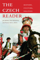 The Czech Reader: History, Culture, Politics 0822347946 Book Cover