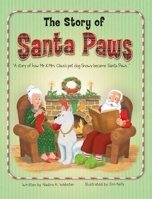 The Story of Santa Paws: A story of how Mr. & Mrs. Claus's pet dog Snowy became Santa Paws. B0DXR8GNZJ Book Cover