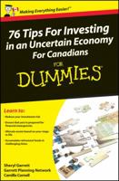 76 Tips for Investing in an Uncertain Economy for Canadians for Dummies 0470160993 Book Cover