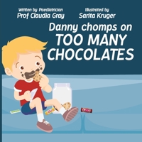 Danny Chomps on Too Many Chocolates 1776291123 Book Cover