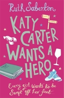 Katy Carter Wants a Hero 1409103188 Book Cover