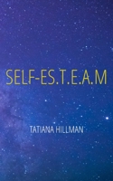 SELF-ES.T.E.A.M: Self-Love & Self-Care in the Sciences B0BK4TB8ZM Book Cover