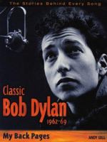 Classic Bob Dylan, 1962-1969: My back pages 1858684811 Book Cover