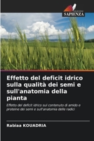 Effetto del deficit idrico sulla qualità dei semi e sull'anatomia della pianta (Italian Edition) 6208826829 Book Cover
