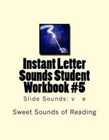 Instant Letter Sounds Student Workbook #5: Slide Sounds: V E 1523386878 Book Cover