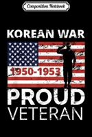 Composition Notebook: Mens Proud Korean War Veteran - Gift for Military Men Journal/Notebook Blank Lined Ruled 6x9 100 Pages 171169455X Book Cover