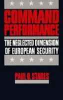 Command Performance: The Neglected Dimension of European Security 0815781121 Book Cover