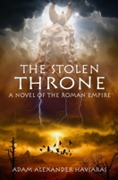 The Stolen Throne: A Novel of the Roman Empire 1988309301 Book Cover