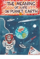 The Meaning of Life on Planet Earth.2. B0DQWT2RJX Book Cover