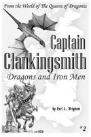 Captain Clankingsmith - Dragons and Iron Men 0692055118 Book Cover