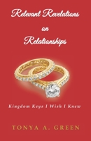 Relevant Revelations on Relationships: Kingdom Keys I Wish I Knew B09KN4HHRC Book Cover