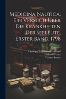 Medicina Nautica, ein Versuch über die Krankheiten der Seeleute, Erster Band, 1798 1021826332 Book Cover