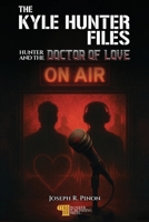 The Kyle Hunter Flies - Hunter And The Doctor Of Love B0GWLYMFV8 Book Cover