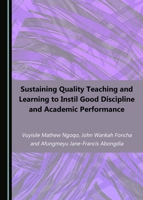 Sustaining Quality Teaching and Learning to Instil Good Discipline and Academic Performance 1527505715 Book Cover