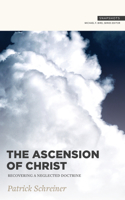 The Ascension of Christ: Recovering a Neglected Doctrine 1683593979 Book Cover