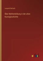 Über Mythenbildung in der alten Kunstgeschichte 3742837745 Book Cover