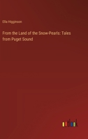 From the Land of the Snow-Pearls: Tales from Puget Sound 3368929194 Book Cover