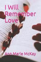 I Will Remember Love 1071078682 Book Cover