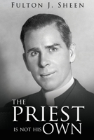 The Priest Is Not His Own 1586170449 Book Cover