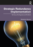 Strategic Redundancy Implementation: Re-Focus, Re-Organise and Re-Build 1032170522 Book Cover