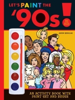 Let's Paint the '90s! 1594741077 Book Cover
