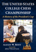 The United States College Chess Championship: A History of the President's Cup 1476696837 Book Cover
