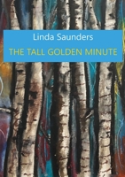 The Tall Golden Minute 173978149X Book Cover