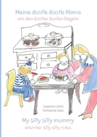 Meine doofe doofe Mama mit den doofen doofen Regeln: My silly silly mummy with her silly silly rules (German Edition) 3384412486 Book Cover