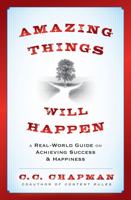Amazing Things Will Happen: A Real-World Guide on Achieving Success and Happiness 1118341384 Book Cover