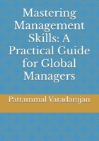 Mastering Management Skills: A Practical Guide for Global Managers (Essentials of Entrepreneurial Skills) B0FM3H2K21 Book Cover