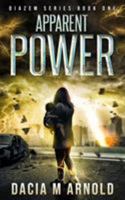Apparent Power: Diazem Trilogy, Book One 1732587035 Book Cover