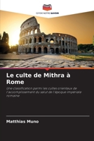 Le culte de Mithra à Rome (French Edition) 6209929893 Book Cover