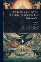 La Biblia Vulgata Latina Traducia En Espanõl (Spanish Edition) 1023712539 Book Cover