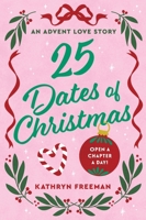 25 Dates of Christmas: An Advent Love Story 0063577739 Book Cover